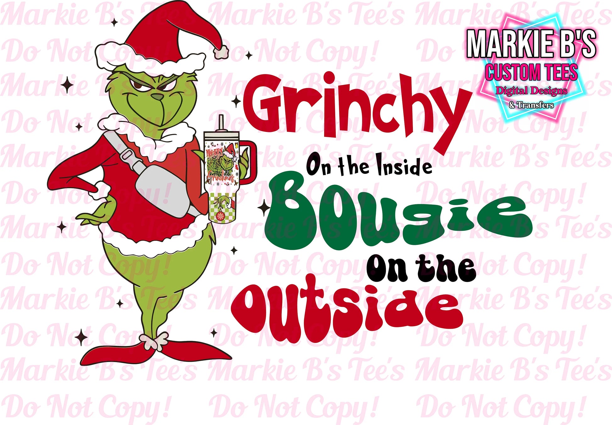 Mr. Green Grinchy On the Inside, Bougie on the Outside, Markie B's Tees