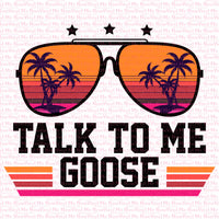 Talk To Me Goose- Ready to Press Sublimation Transfer 5